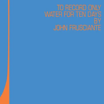 2LP RSD JOHN FRUSCIANTE RECORD WATER 新品 John Frusciante - To Only Record Water for Ten Days (2 x LP Vinyl