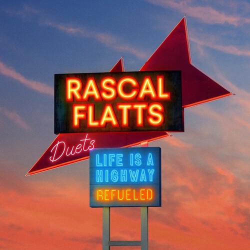 Rascal Flatts - Life Is A Highway: Refueled Duets (Vinyl)