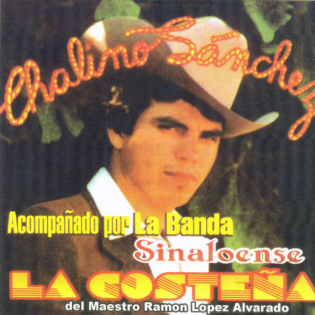 Chalino Sanchez - Acompañado Por La Banda Sinaloense La Costeña (CD)