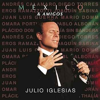 Julio Iglesias - Mexico & Amigos (CD)
