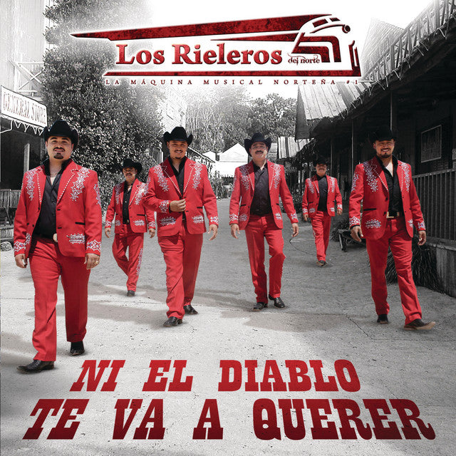 Los Rieleros Del Norte - Ni El Diablo Te Va A Querer (CD)