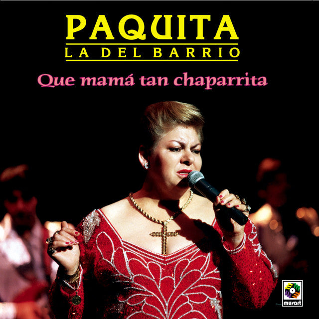 パキータ・ラ・デル・バリオ - Que Mamá Tan Chaparrita (CD)