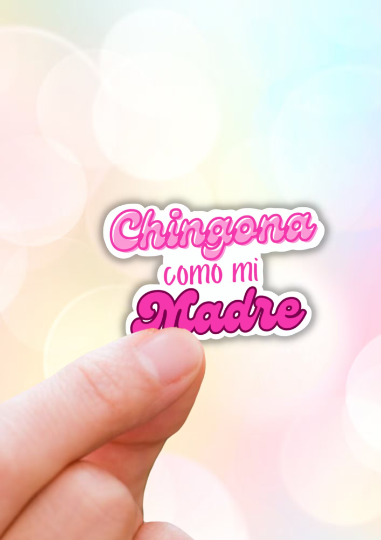 Chingona Como Mi Madre Sticker
