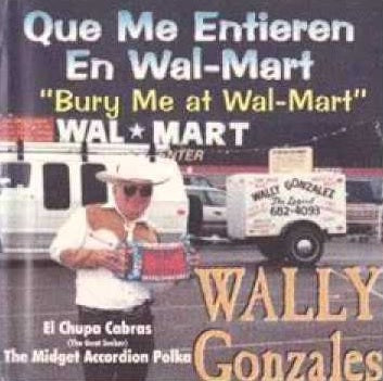 Wally Gonzales - Que Me Entierren En Wal-Mart (CD)