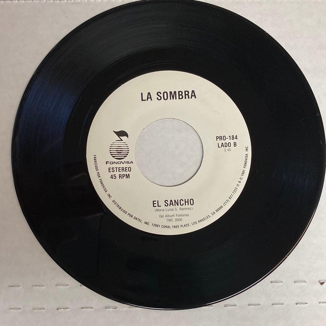 La Sombra - Porque Te Quiero / El Sancho (45 RPM)