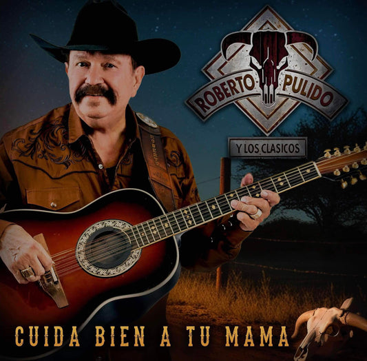 Exciting News: Roberto Pulido y Los Clásicos Release New Album Cuida Bien A Tu Mamá