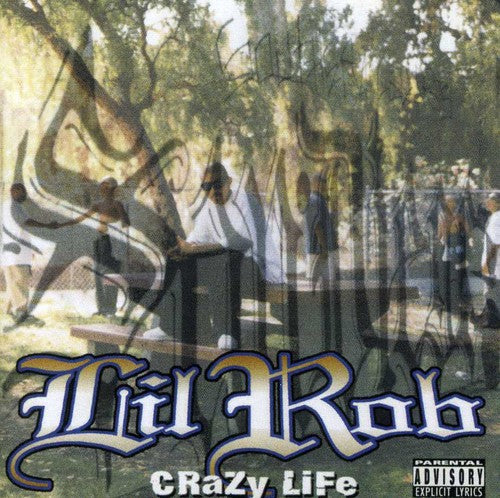 Lil Rob - Crazy Life [Re-Issue] [Explicit] [Explicit Content] (CD)