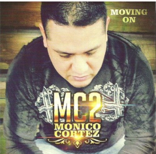Monico Cortez - MC2: Moving On (CD)