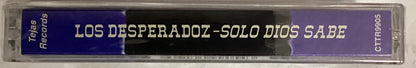 *Sealed: Los Desperadoz – Solo Dios Sabe (Cassette)