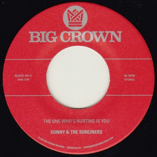 Sunny & The Sunliners -The One Who's Hurting Is You b/w Should I Take You Home (Keyloc Version) (45rpm 7" Vinyl )