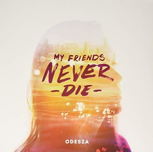 Odesza - My Friends Never Die (Vinyl)