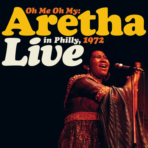 Aretha Franklin - Oh Me Oh My: Aretha Live in Philly 1972 [RSD Drops 2021] (Vinyl)