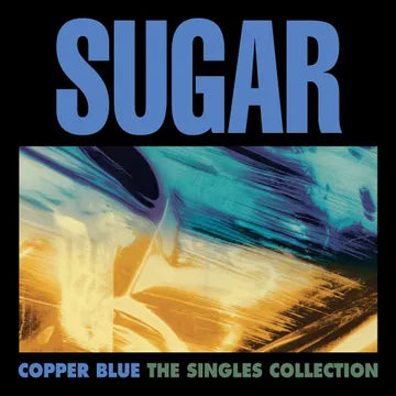 Sugar - Copper Blue: The Singles Collection [RSD BF 25] (Vinyl)