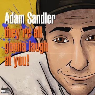 Adam Sandler - They're All Gonna Laugh At You! (Vinyl) [RSD 4/18/2026]