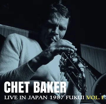 Chet Baker - Live in Japan 1987 (Fukui, Vol. 1(LP Vinyl) [RSD 4/18/2026]