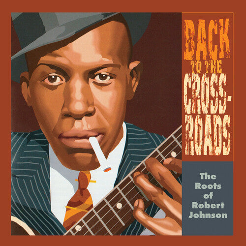 Robert Johnson - The Roots Of Robert Johnson: Back To The Crossroads (Vinilo) [Disco de vinilo]