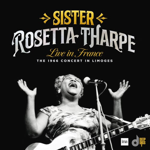 Sister Rosetta Tharpe -  Live in France: The 1966 Concert in Limoges [RSD 4/20/24] (Vinyl)