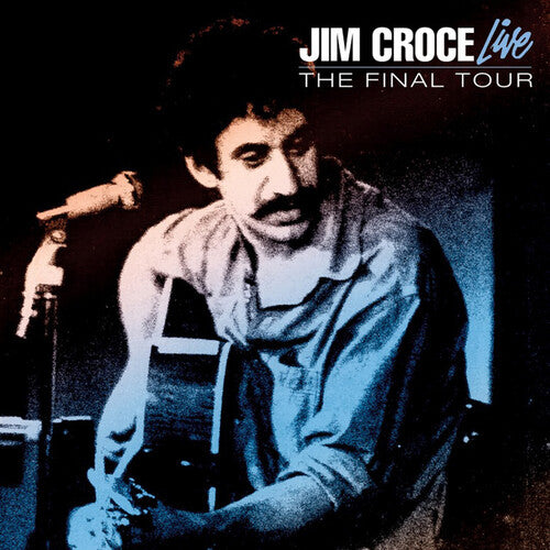 Jim Croce - Live: The Final Tour [RSD 4/20/24] (Vinyl)