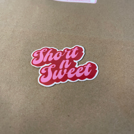 Short n' Sweet Sticker