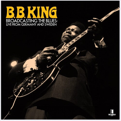 B.B. King - Broadcasting The Blues: Live From Germany and Sweden  [RSD BF 25]
