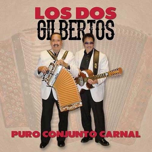 Los Dos Gilbertos - Puro Conjunto Carnal CD)