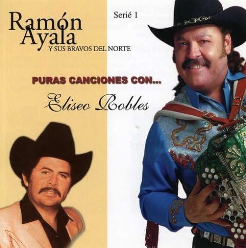 Ramon Ayala Y Sus Bravos Del Norte - Puras Canciones Con Eliseo Robles (CD)