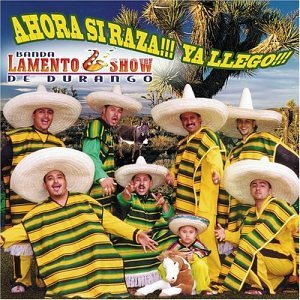 Banda Lamento Show de Durango - Ahora si Raza Ya Llego (CD)