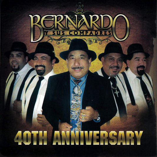 Bernardo Y Sus Compadres - 40th Anniversary (CD)