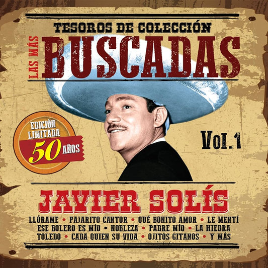 Javier Solis - Tesoros de Colección - Las Más Buscadas Vol. 1, Edición Limitada 50 Años (CD)