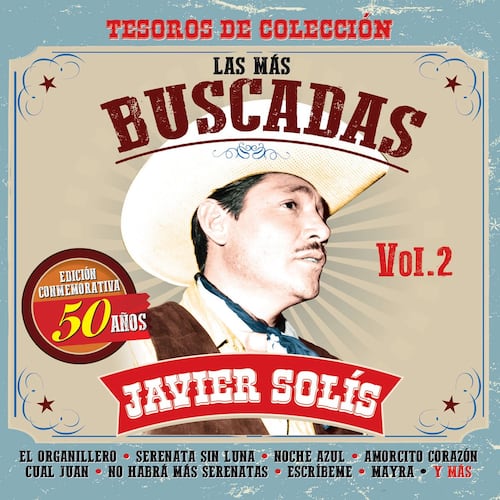 Javier Solis - Tesoros de Colección - Las Más Buscadas Vol. 2, Edición Conmemorativa 50 Años (CD)