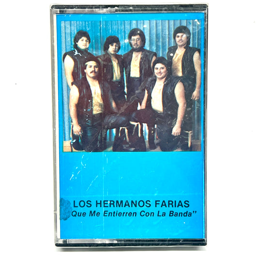 Los Hermanos Farias - Que Me Entierren Con La Banda (Cassette)