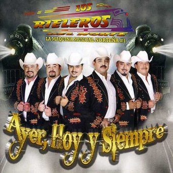 Los Rieleros Del Norte - Ayer, Hoy Y Siempre (CD)