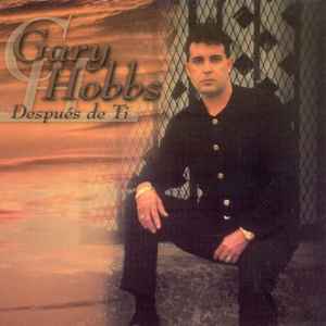 Gary Hobbs -  Después De Ti  *1999 (CD)