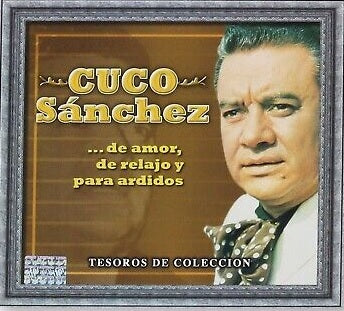 Cuco Sanchez - De Amor, De Reloj, Y Para Ardidos (CD)