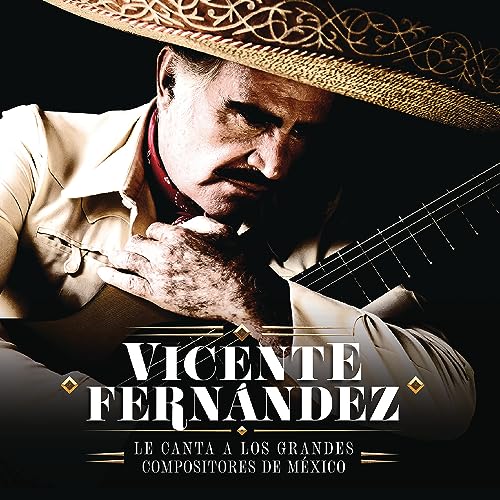 Vicente Fernandez - Le Canta A Los Grandes Compositores De Mexico (CD)
