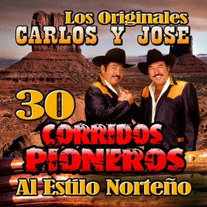 Carlos Y Jose - 30 Corridos Pioneros Al Estilo Norteño (CD)