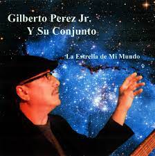 Gilberto Perez Jr. - La Estrella De Mi Mundo (CD)