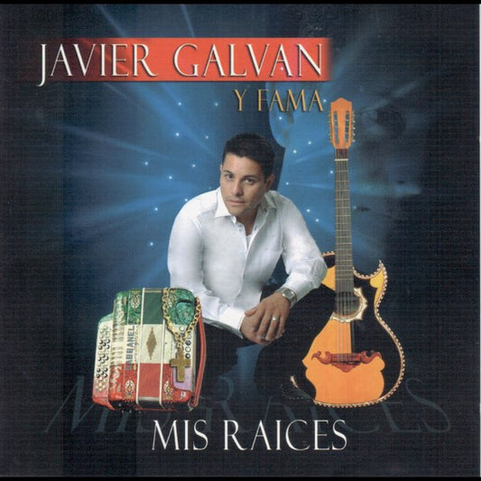 Javier Galván Y Fama - Mis Raíces (CD)