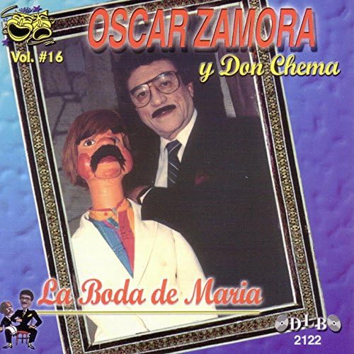 Oscar Zamora Y Don Chema - Vol. 16 La Boda de Maria (CD)