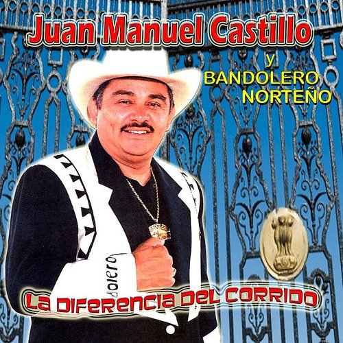 Juan Manuel Castillo  Y Bandolero Norteño - La Diferencia del Corrido (CD)