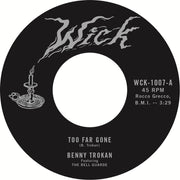 Benny Trokan - "Too Far Gone" / "Turn Back You Fool" (45 Vinyl)