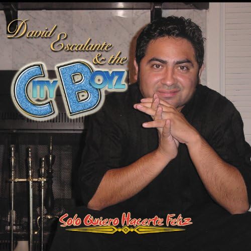 David Escalante & The City Boyz - Solo Quiero Hacerte Feliz (CD)