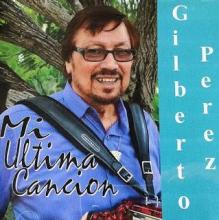 Gilberto Perez Y Su Compadres - Mi Ultima Cancion (CD)