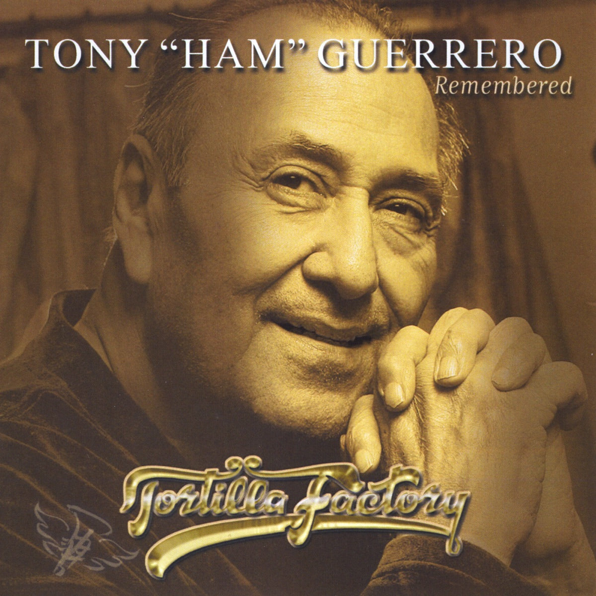 Tortilla Factory - Tony "Ham" Guerrero Remembered (CD)