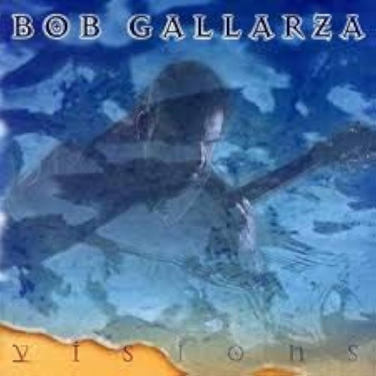 Bob Gallarza - Visions (CD)