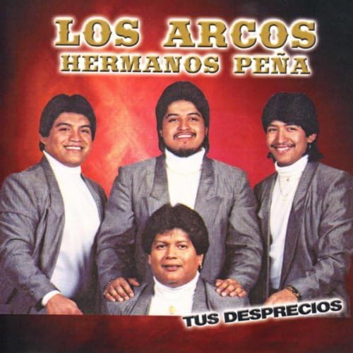 Los Arcos Hermanos Peña - Tus Desprecios (CD)