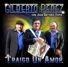 Gilberto Perez - Traigo Un Amor (CD)