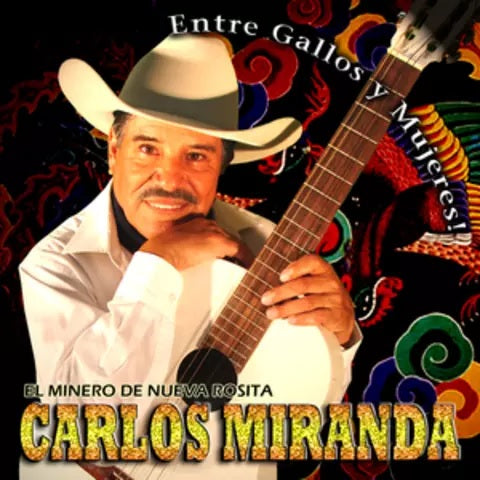 Carlos Miranda - Entre Gallos Y Mujeres (CD)
