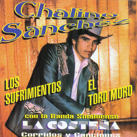 Chalino Sanchez - Los Sufrimientos Y El Toro Moro (CD)