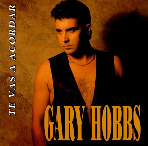 Gary Hobbs - Te Vas A Acordar (CD)